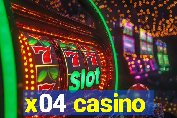 x04 casino